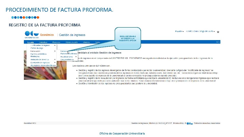 PROCEDIMIENTO DE FACTURA PROFORMA. REGISTRO DE LA FACTURA PROFORMA SERÁ NECESARIO ACCEDER A LA