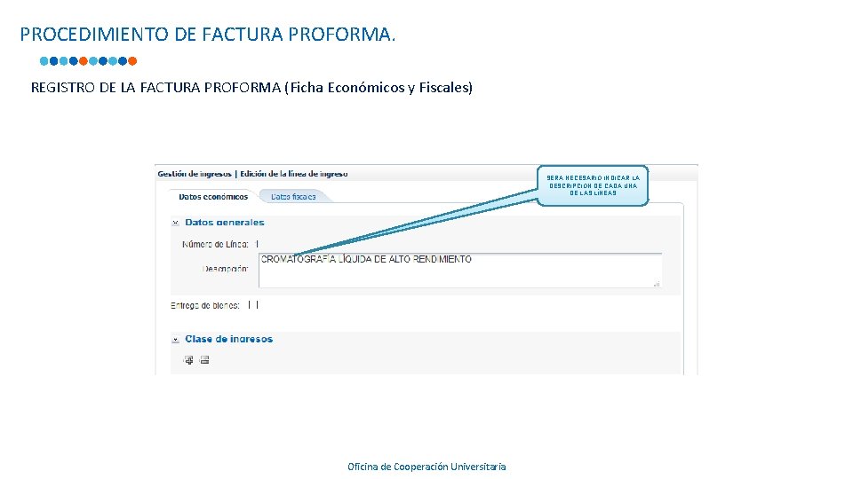 PROCEDIMIENTO DE FACTURA PROFORMA. REGISTRO DE LA FACTURA PROFORMA (Ficha Económicos y Fiscales) SERÁ