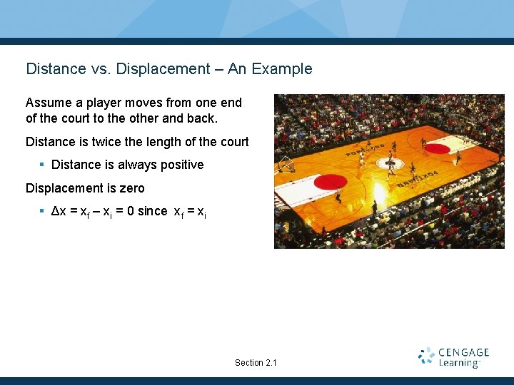Distance vs. Displacement – An Example Assume a player moves from one end of