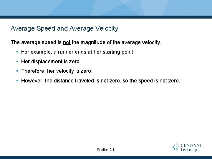 Average Speed and Average Velocity The average speed is not the magnitude of the