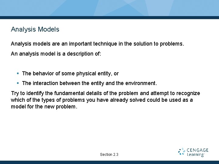 Analysis Models Analysis models are an important technique in the solution to problems. An