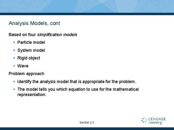 Analysis Models, cont Based on four simplification models § Particle model § System model