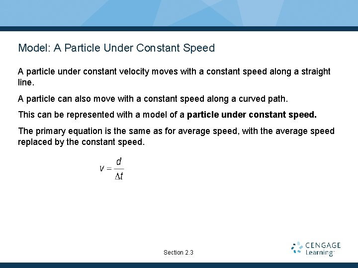 Model: A Particle Under Constant Speed A particle under constant velocity moves with a