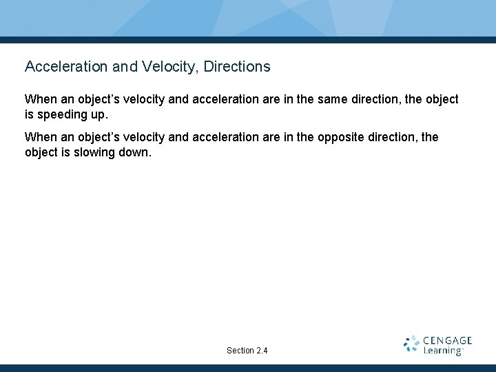 Acceleration and Velocity, Directions When an object’s velocity and acceleration are in the same
