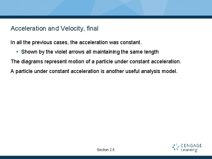 Acceleration and Velocity, final In all the previous cases, the acceleration was constant. §