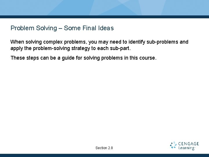 Problem Solving – Some Final Ideas When solving complex problems, you may need to