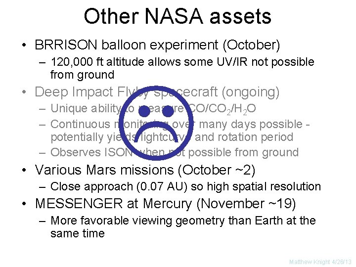 Other NASA assets • BRRISON balloon experiment (October) – 120, 000 ft altitude allows