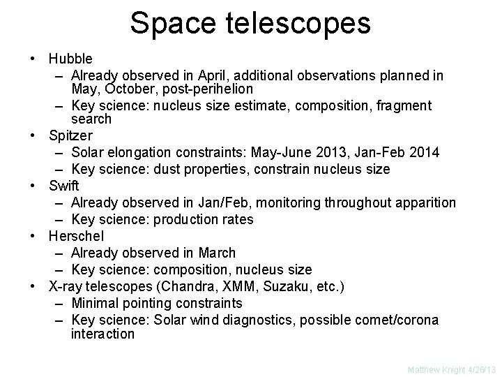 Space telescopes • Hubble – Already observed in April, additional observations planned in May,
