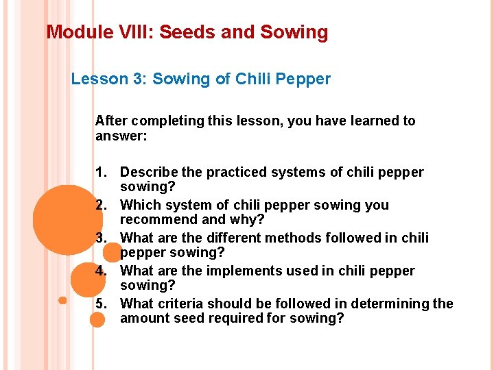 Module VIII: Seeds and Sowing Lesson 3: Sowing of Chili Pepper After completing this