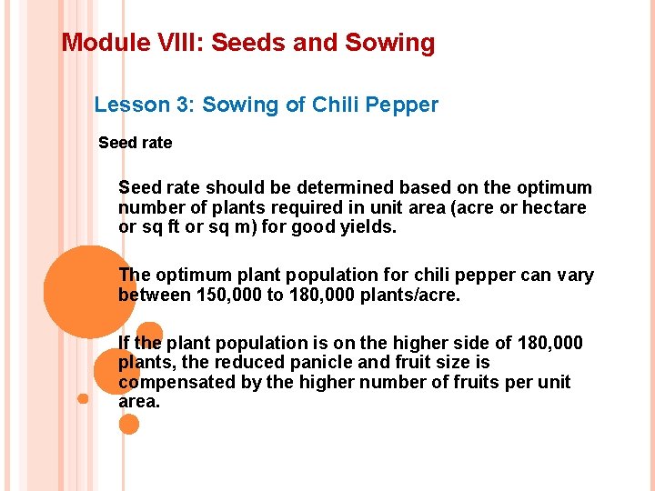 Module VIII: Seeds and Sowing Lesson 3: Sowing of Chili Pepper Seed rate should