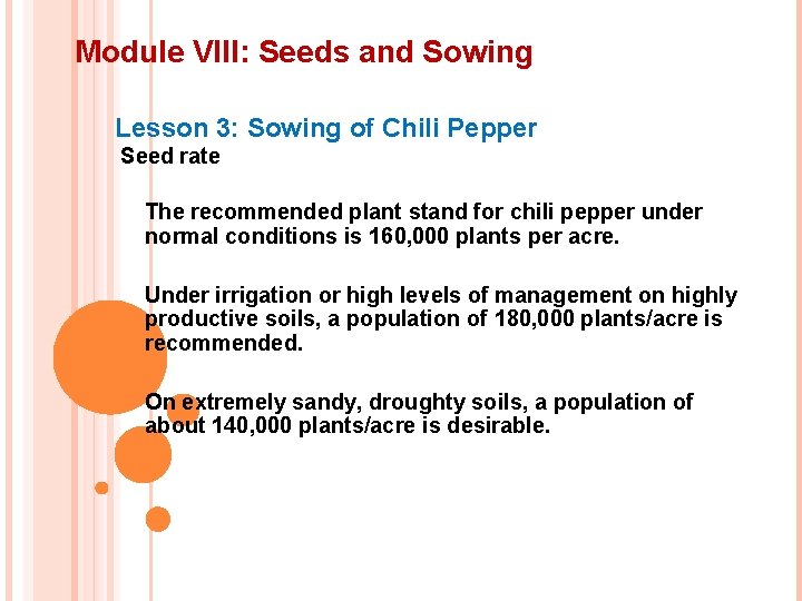 Module VIII: Seeds and Sowing Lesson 3: Sowing of Chili Pepper Seed rate The