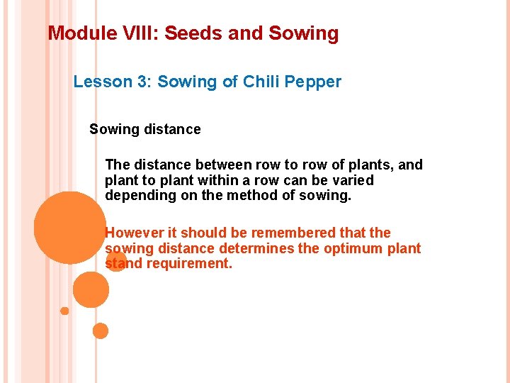 Module VIII: Seeds and Sowing Lesson 3: Sowing of Chili Pepper Sowing distance The