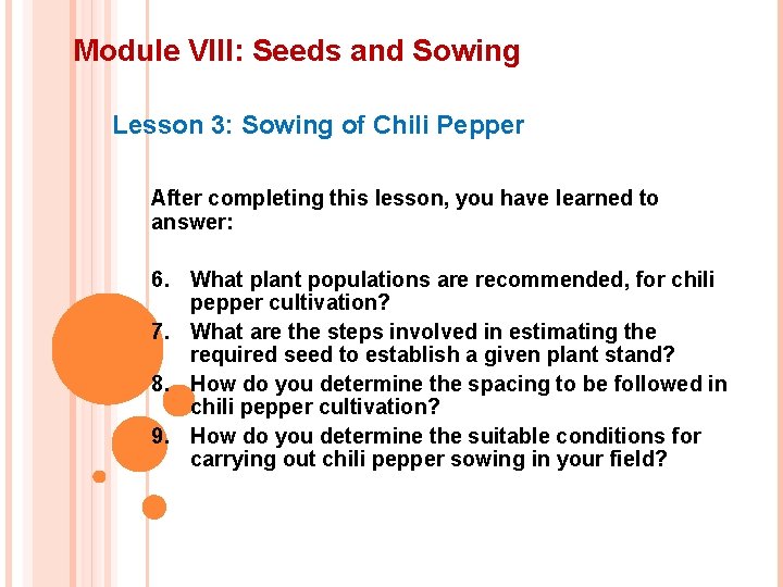 Module VIII: Seeds and Sowing Lesson 3: Sowing of Chili Pepper After completing this