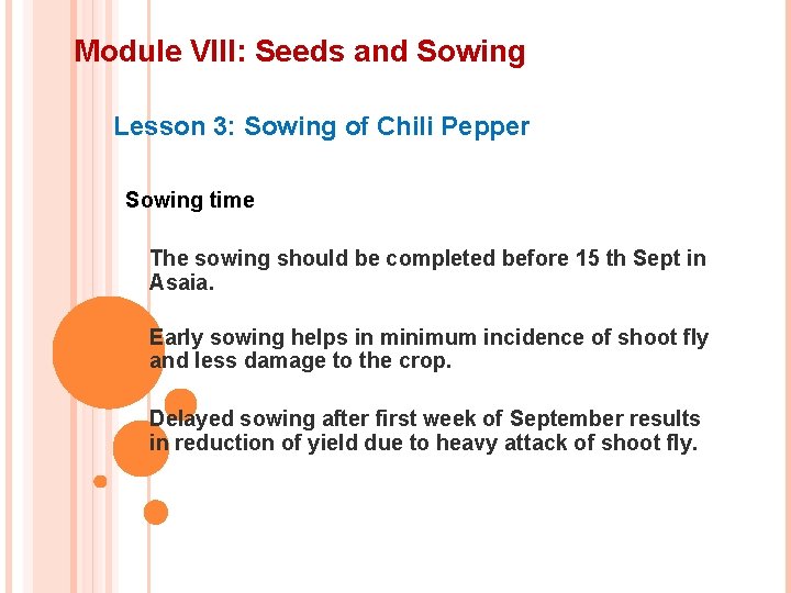 Module VIII: Seeds and Sowing Lesson 3: Sowing of Chili Pepper Sowing time The