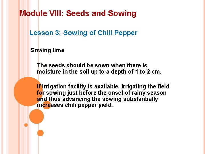 Module VIII: Seeds and Sowing Lesson 3: Sowing of Chili Pepper Sowing time The