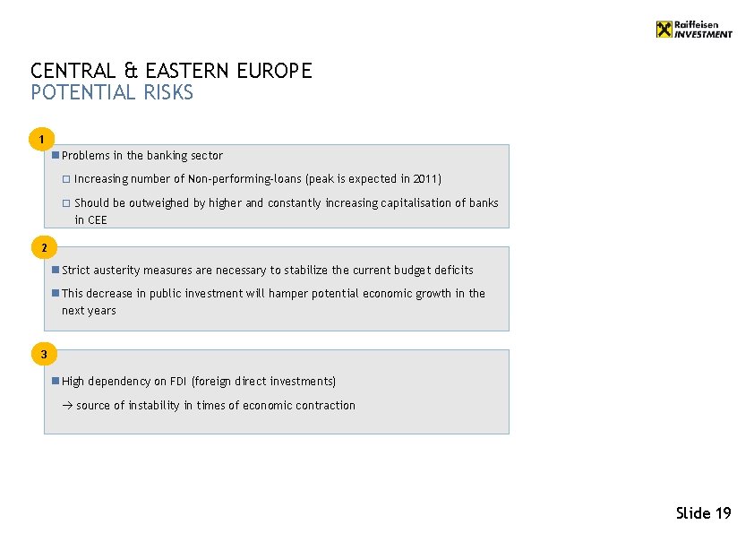 CENTRAL & EASTERN EUROPE POTENTIAL RISKS 1 n Problems in the banking sector o