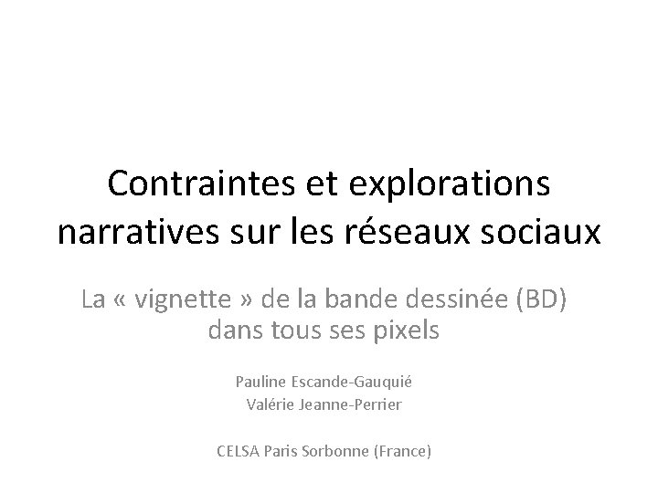 Contraintes et explorations narratives sur les réseaux sociaux La « vignette » de la