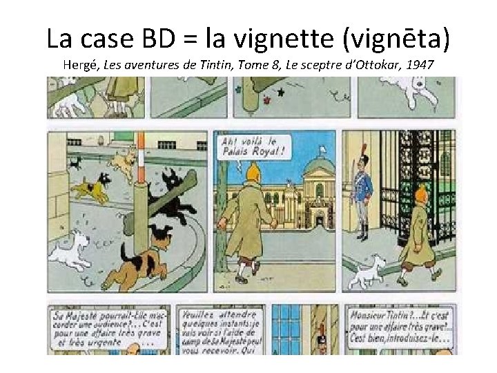 La case BD = la vignette (vignēta) Hergé, Les aventures de Tintin, Tome 8,