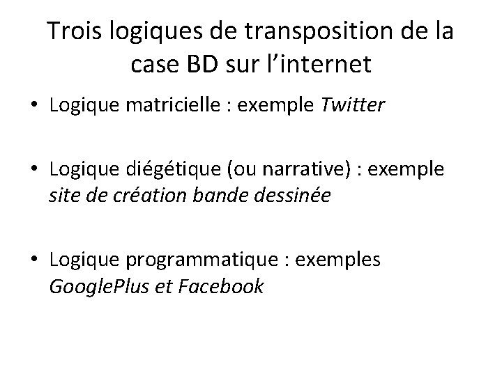 Trois logiques de transposition de la case BD sur l’internet • Logique matricielle :