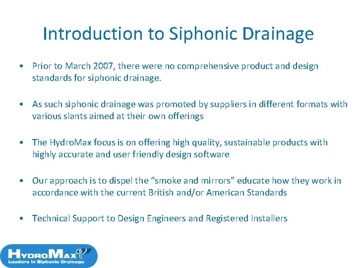 Introduction to Siphonic Drainage • Prior to March 2007, there were no comprehensive product