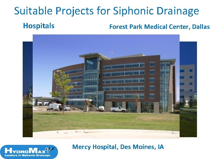 Suitable Projects for Siphonic Drainage Hospitals Forest Park Medical Center, Dallas Mercy Hospital, Des