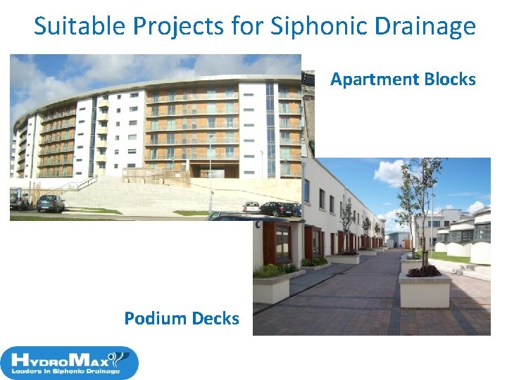 Suitable Projects for Siphonic Drainage Apartment Blocks Podium Decks 