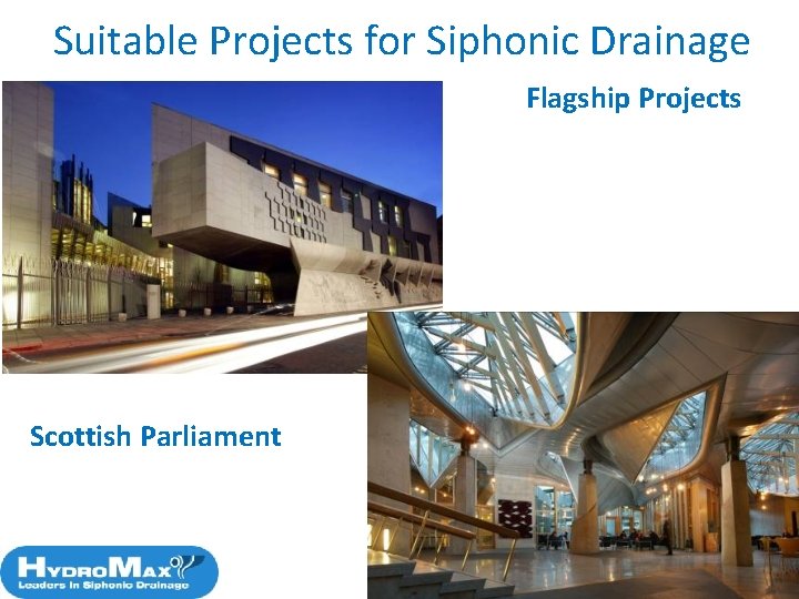 Suitable Projects for Siphonic Drainage Flagship Projects Scottish Parliament 49 