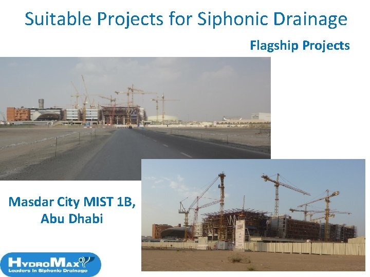 Suitable Projects for Siphonic Drainage Flagship Projects Masdar City MIST 1 B, Abu Dhabi