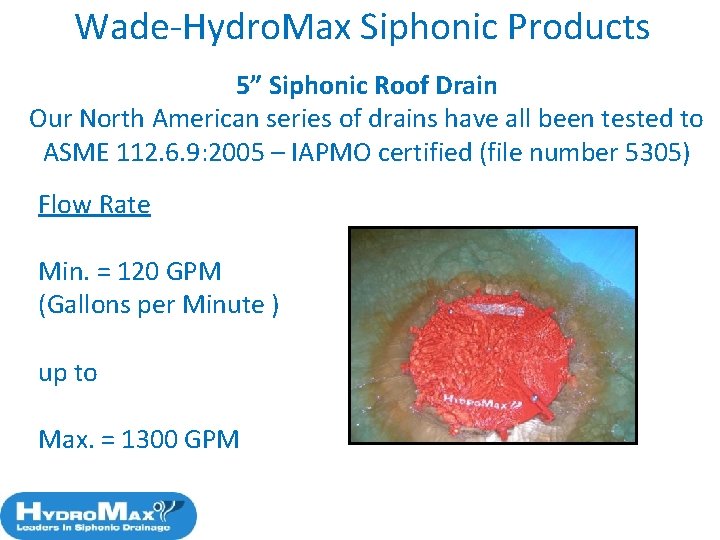 Wade-Hydro. Max Siphonic Products 5” Siphonic Roof Drain Our North American series of drains