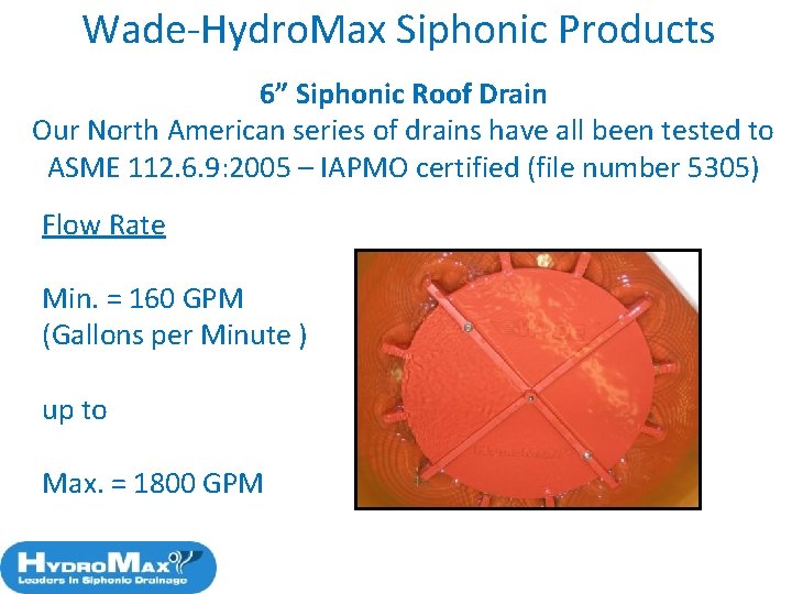 Wade-Hydro. Max Siphonic Products 6” Siphonic Roof Drain Our North American series of drains