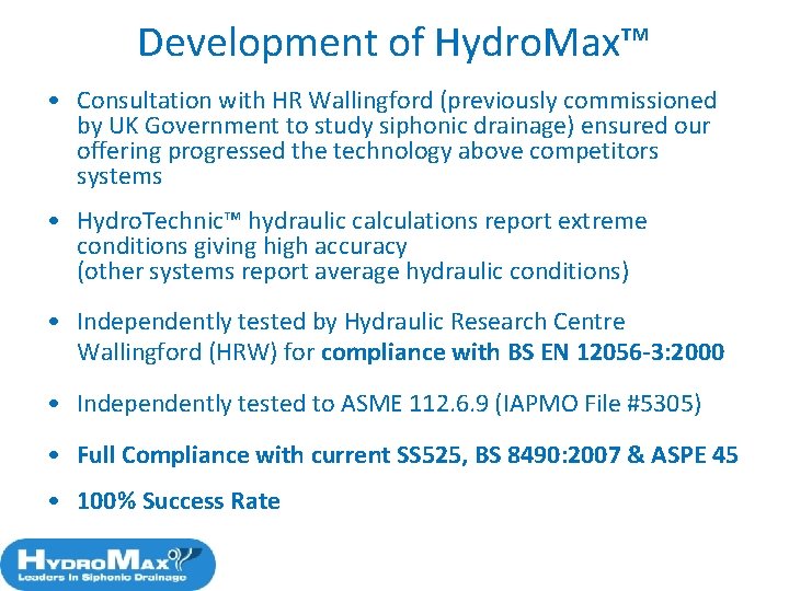 Development of Hydro. Max™ • Consultation with HR Wallingford (previously commissioned by UK Government