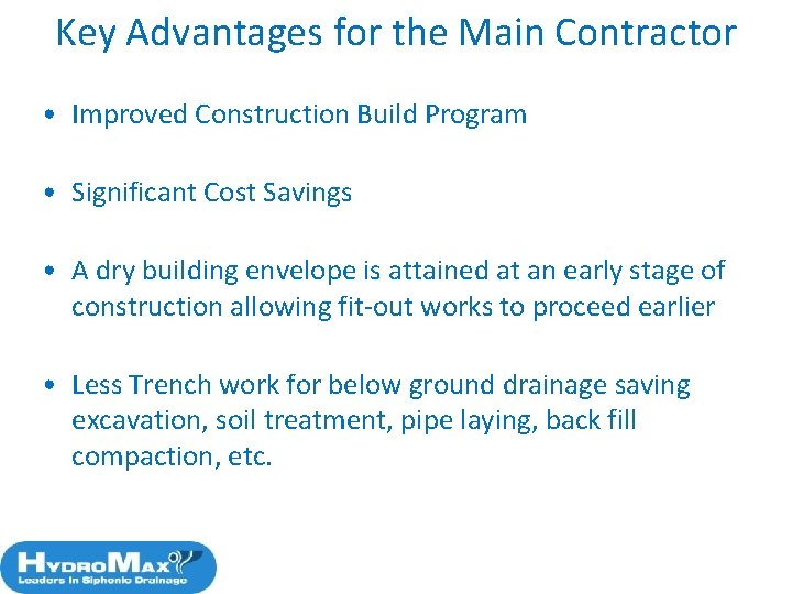 Key Advantages for the Main Contractor • Improved Construction Build Program • Significant Cost