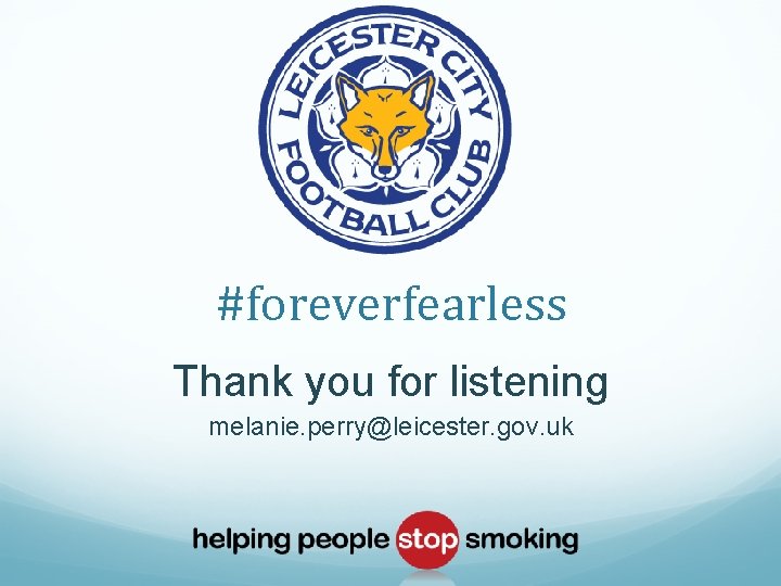 #foreverfearless Thank you for listening melanie. perry@leicester. gov. uk 