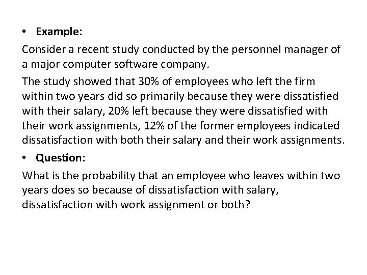  • Example: Consider a recent study conducted by the personnel manager of a