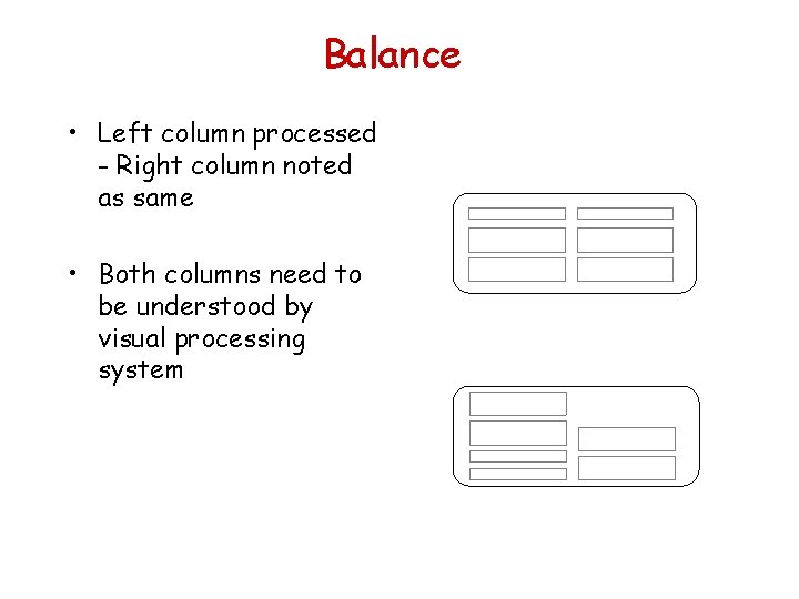 Balance • Left column processed - Right column noted as same • Both columns