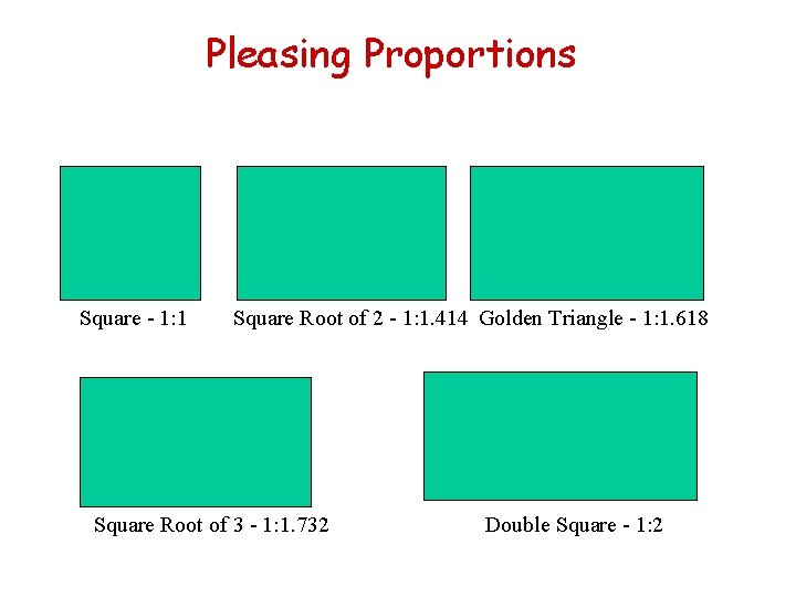 Pleasing Proportions Square - 1: 1 Square Root of 2 - 1: 1. 414