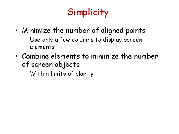 Simplicity • Minimize the number of aligned points – Use only a few columns