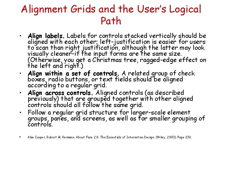 Alignment Grids and the User’s Logical Path • Align labels. Labels for controls stacked