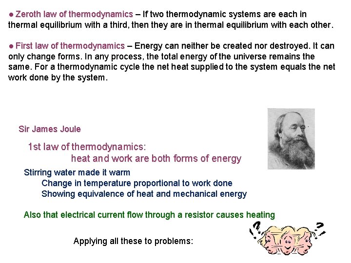● Zeroth law of thermodynamics – If two thermodynamic systems are each in thermal