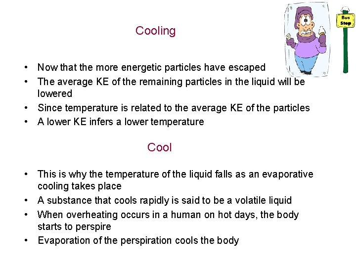 Cooling • Now that the more energetic particles have escaped • The average KE