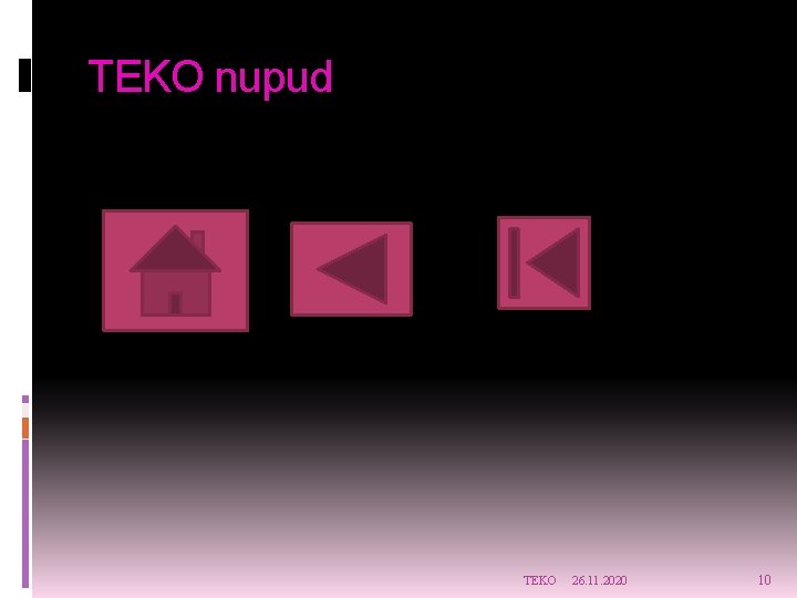 TEKO nupud TEKO 26. 11. 2020 10 