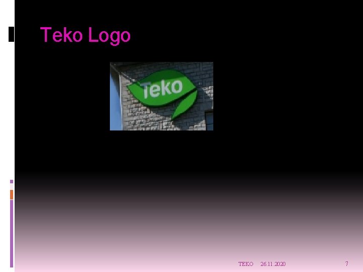 Teko Logo TEKO 26. 11. 2020 7 