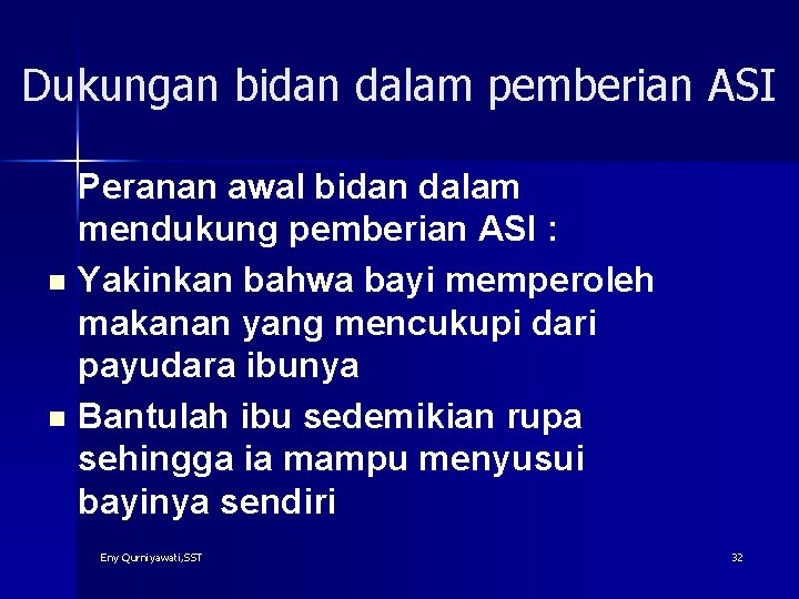 Dukungan bidan dalam pemberian ASI Peranan awal bidan dalam mendukung pemberian ASI : n