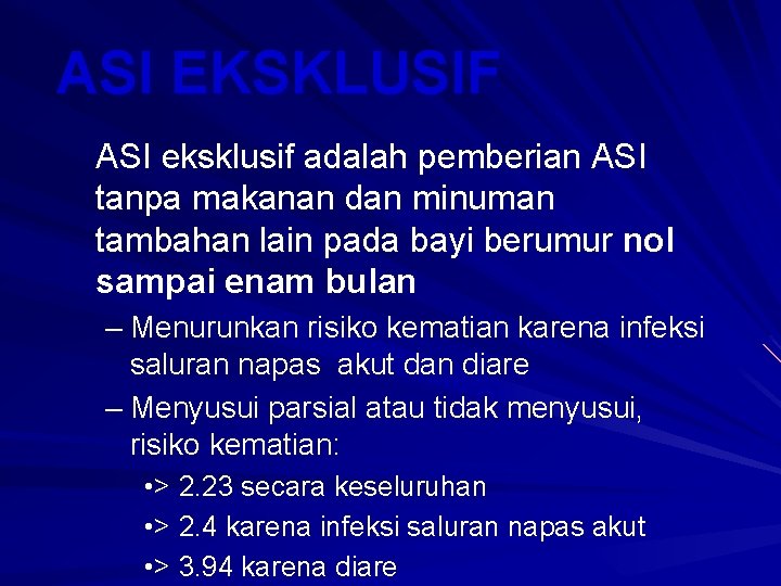 ASI EKSKLUSIF ASI eksklusif adalah pemberian ASI tanpa makanan dan minuman tambahan lain pada