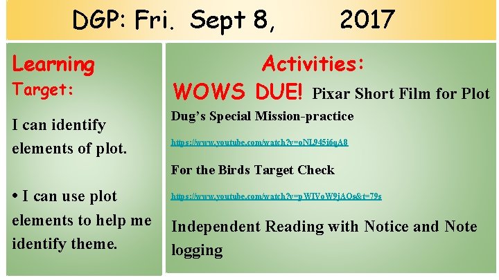 DGP: Fri. Sept 8, 2017 Learning Activities: WOWS DUE! Pixar Short Film for Plot