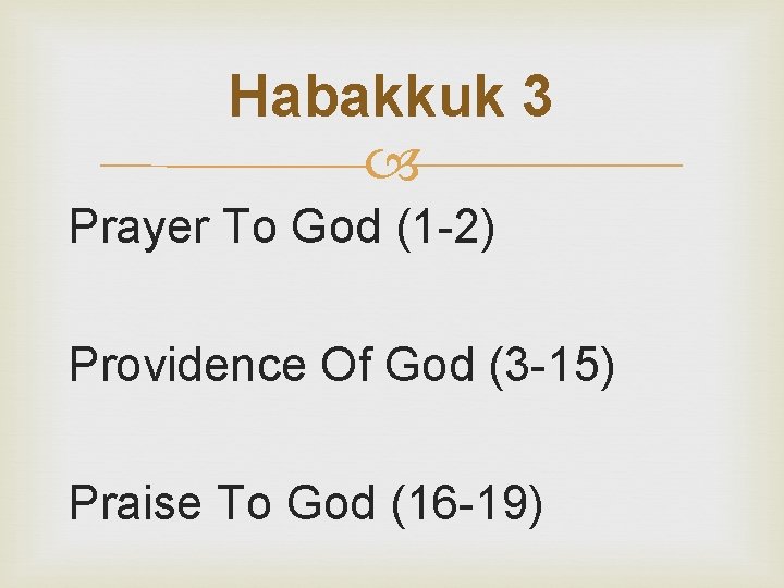 Habakkuk 3 Prayer To God (1 -2) Providence Of God (3 -15) Praise To