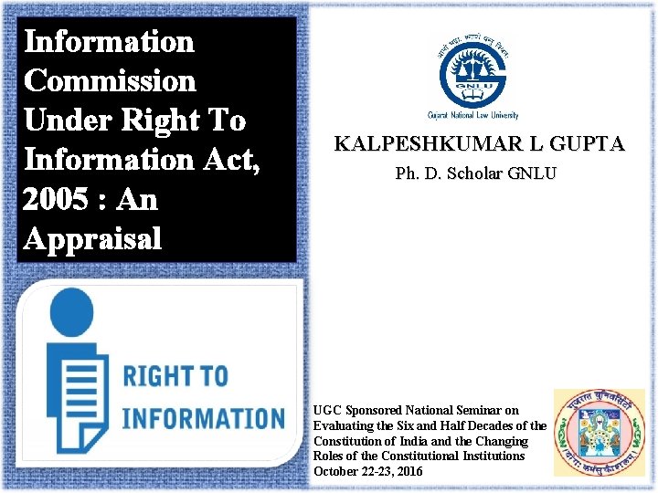 Information Commission Under Right To Information Act, 2005 : An Appraisal KALPESHKUMAR L GUPTA