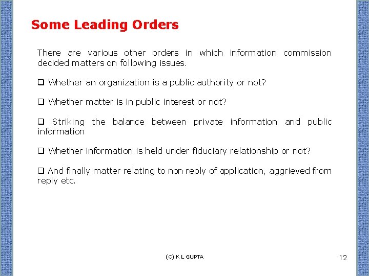 Some Leading Orders There are various other orders in which information commission decided matters