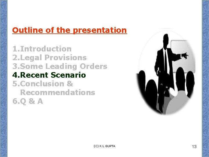 Outline of the presentation 1. Introduction 2. Legal Provisions 3. Some Leading Orders 4.