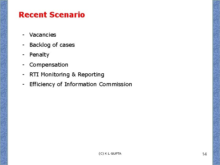 Recent Scenario - Vacancies - Backlog of cases - Penalty - Compensation - RTI